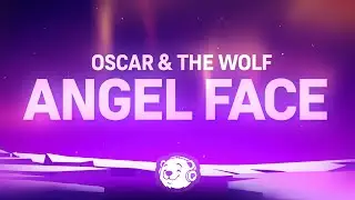 Oscar and the Wolf - Angel Face (Lyrics)