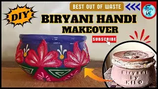 DIY Old Biryani Handi Makeover | Reuse of Biryani Pot | DIY Planter | Biryani Handi/Pot Painting