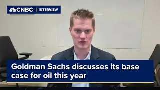 Goldman Sachs discusses its base case for oil this year