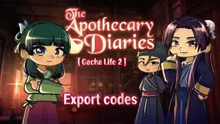 Anime Export codes Gacha Life 2 [  The Apothecary Diaries]
