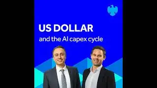 US Dollar & the AI capex cycle