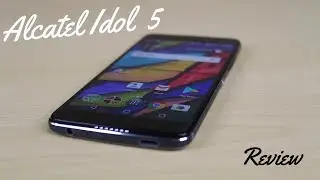 Alcatel idol 5 Review:  Great Budget Alternative!