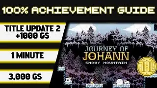 Journey of Johann: Snowy Mountain Title Update 2 100% Achievement Walkthrough * 1000GS in 1Minute *