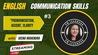 English Communication - Pronunciation, Accent Clarity- Episode 2, VM LearnHub  is live