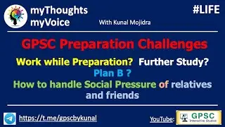 GPSC Preparation - Work while Preparation? Further Study? Plan B ? Handle Social Pressure | #LIFE