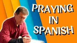 Praying in Spanish
