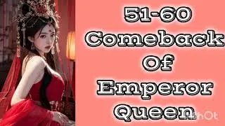 || 51 to 60 Comeback Of Emperor Queen || #pratilipistory #ceo #trending #story 