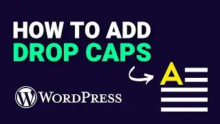How to Add DROP CAPS on WordPress (Large First Letter)
