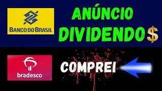DIVIDENDOS BBAS3 Banco do Brasil e Comprei BBDC3 BBDC4 Bradesco
