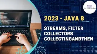 2023 - Latest - Java 8 - CollectingAndThen - Collectors - Streams