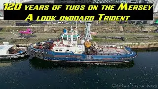 120 years of tugs on the Mersey, A look onboard Trident