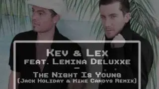 Kev & Lex - The Night Is Young (Mike Candys & Jack Holiday Remix)