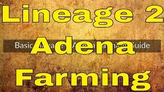 Basic Lineage 2 Adena Farming Guide