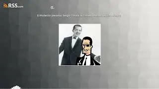 El Mu&ntilde;ec&oacute;n presenta: Sergio Corona, el Comediante de M&eacute;xico &ndash; Parte 1.