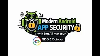 Modern Android App Security: Practical Guide to Keeping Users Safe | Ali Mansour | GDG 6 October