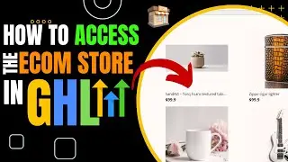 How To Get Ecommerce Builder In GHL