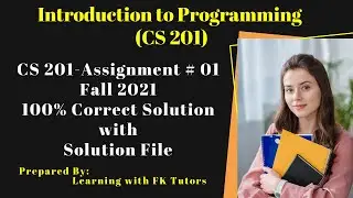 CS201 Assignment 1 Solution Fall 2021 - CS201 Assignment Solution 2021 - FK Tutors
