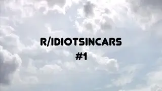 r/IdiotsInCars Best Posts #1