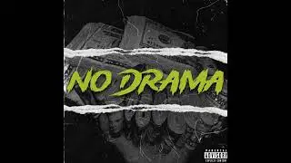 No Drama [prod. @TyrellBeats x @Vito x @XanderRoyal]
