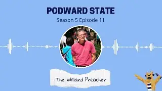 Podward State: S5E11 - Gary Cattell, The Willard Preacher