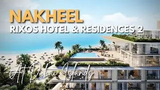 Nakheel Rixos Hotel and Residences Phase 2 at Dubai Islands | Countryhome Realestate