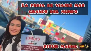 🌍✈️ FERIA INTERNACIONAL DEL TURISMO (FITUR) | MADRID