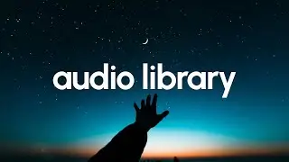 Ambient, Relaxing, Atmospheric No Copyright Music | under the stars by Rexlambo