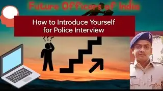 Interview Preparation  for WBP Wireless Operator / Supervisor/ SI etc.How to Introduce Yourself.