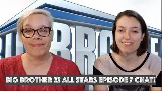 Big Brother 22 All Stars Episode 7 Chat! 08/20/20