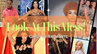 Look At This Mess: Cardi vs Raymonte!