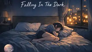 Falling In The Dark | A Lonely Night in My Room