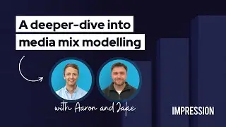 Impression's Modern Measurement Series: A deeper dive into media mix modelling