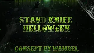 ТРЕЙЛЕР ГЛОБАЛЬНОГО НОВОГО ОБНОВЛЕНИЯ STAND KNIFE ONLINE HELLOWEEN | KONСEPT BY WAMBEL
