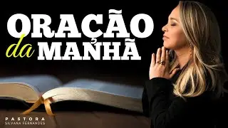 ESSA ORAÇÃO PODE MUDAR SEU DIA | ORAÇÃO PASTORA SILVANA FERNANDES 