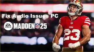 Madden NFL 25: Исправление проблем со звуком, устранение потрескивания, приглушения и щелчков на ПК