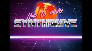 Как написать синтвейв ретровейв/How to make synthwave retrowave in FL Studio 20