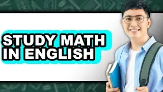 How to Study Math in English - Full Guide