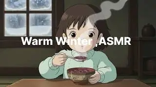 Ghibli Style Cozy Winter ASMR | Warm Red Bean Stew for a Snowy Night