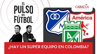 El pulso de video EN VIVO: ¿Hay un súper equipo en Colombia?