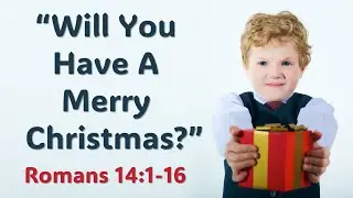 Will You Have A Merry Christmas? - Pastor Brian Dunlop Sunday Evening, Dec. 21st