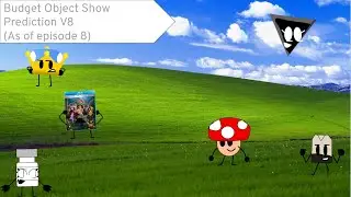 Budget Object Show Prediction V8 (As of episode 8)