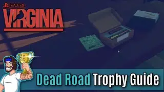 Virginia - Dead Road Trophy Guide (Virginia Platinum Trophy Guide)
