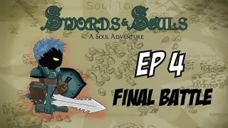 SD17 VS KING SIR SCAROW (Final Battle) | Swords and Souls #4 (END)