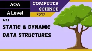 22. AQA A Level (7517) SLR4 - 4.2.1 Статические и динамические структуры данных