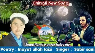 #chitralinewsong by Sabir sani poetry Inayat ullah #khowarsong #Gilgit #Chitral #voiceofyasin