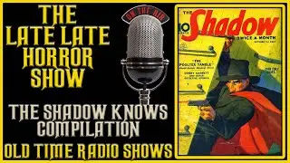 The Shadow Knows Crime Adventure Old Time Radio All Night Long