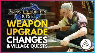 Monster Hunter Rise | Weapon Upgrade Changes, Village Quests & Quality of Life Updates