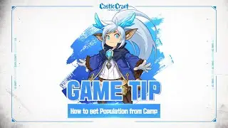 [Castle Craft: Game Tip] How to get Population from Camp (EN)