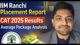 IIM Ranchi Placement Report | CAT 2025 Results | Average Package Analysis