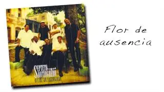 SEPTETO SANTIAGUERO - Flor de ausencia